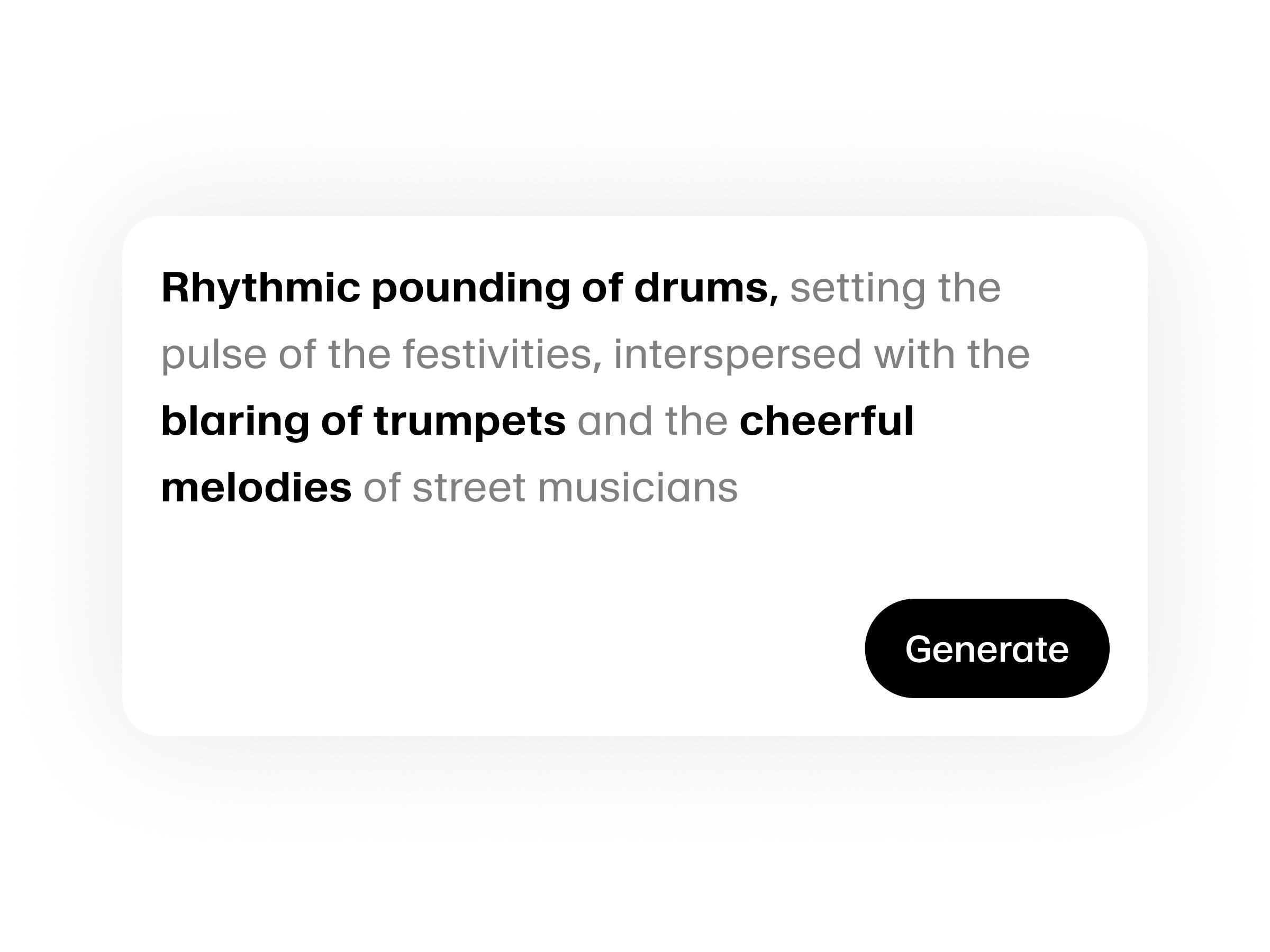 Text box with the words "Rhythmic pounding of drums, setting the pulse of the festivities, interspersed with the blaring of trumpets and the cheerful melodies of street musicians" and a black "Generate" button.